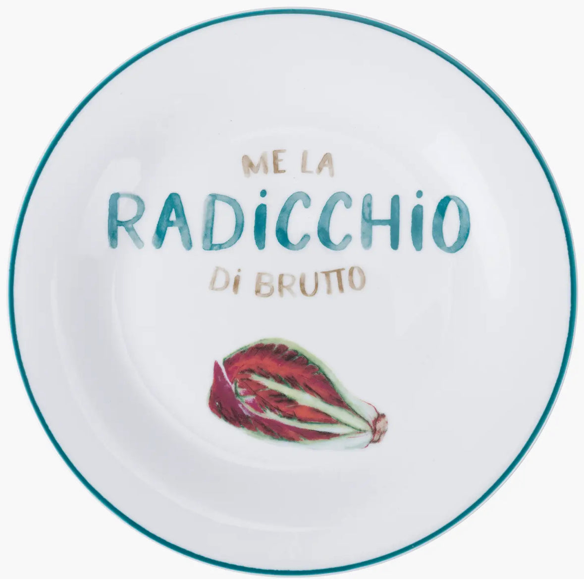 Piattino - Me la radicchio di brutto