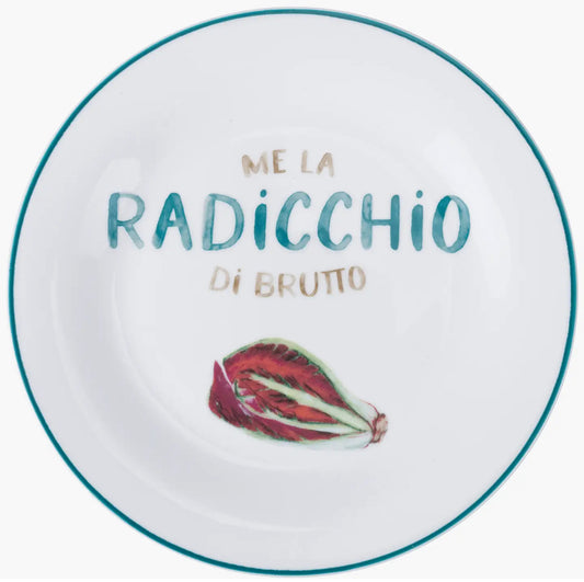 Piattino - Me la radicchio di brutto