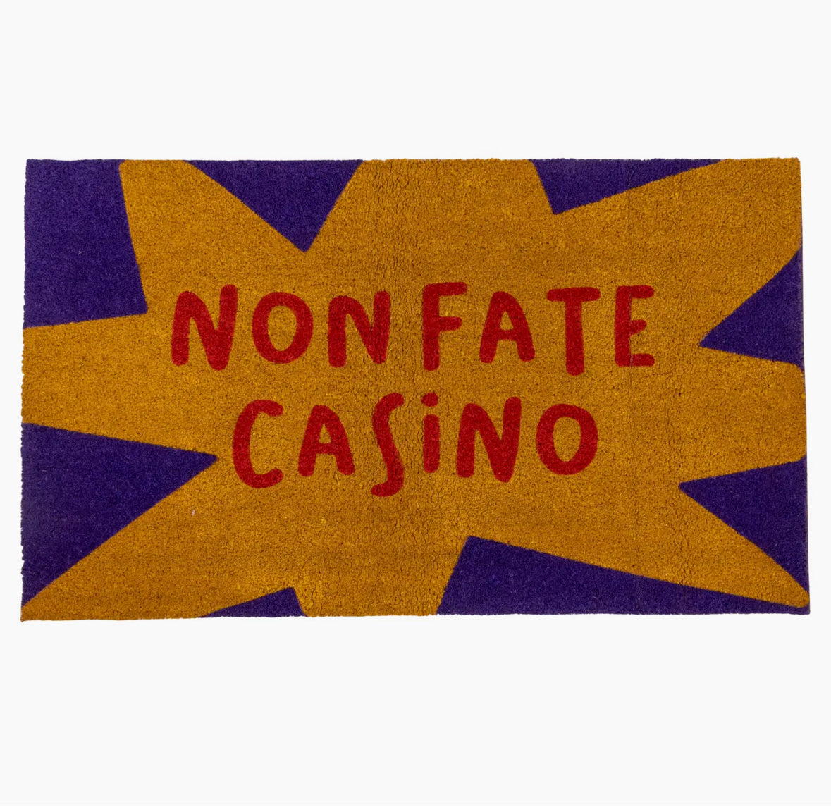 Non fate casino