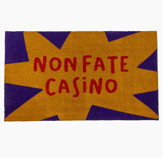 Non fate casino